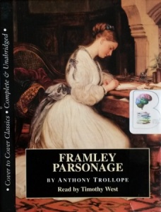 Framley Parsonage written by Anthony Trollope performed by Timothy West on Cassette (Unabridged)